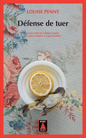 Défense de tuer: Une enquête de l'inspecteur-chef Armand Gamache (Actes noirs)